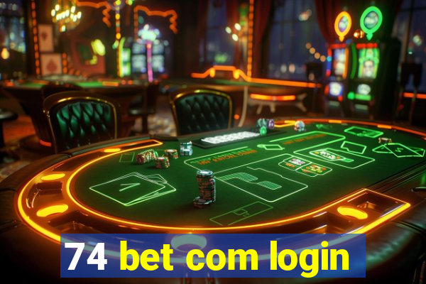 74 bet com login